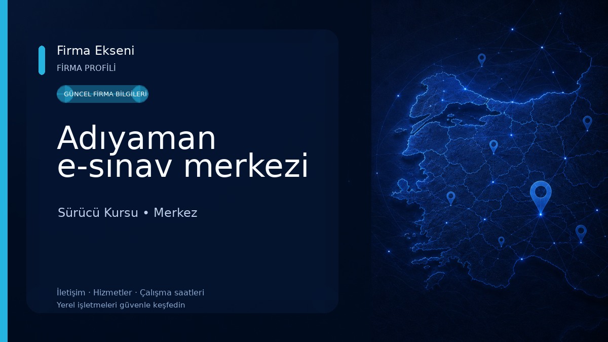 Adıyaman e-sınav merkezi Sürücü Kursu