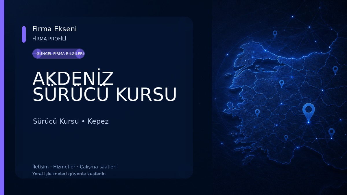 AKDENİZ SÜRÜCÜ KURSU