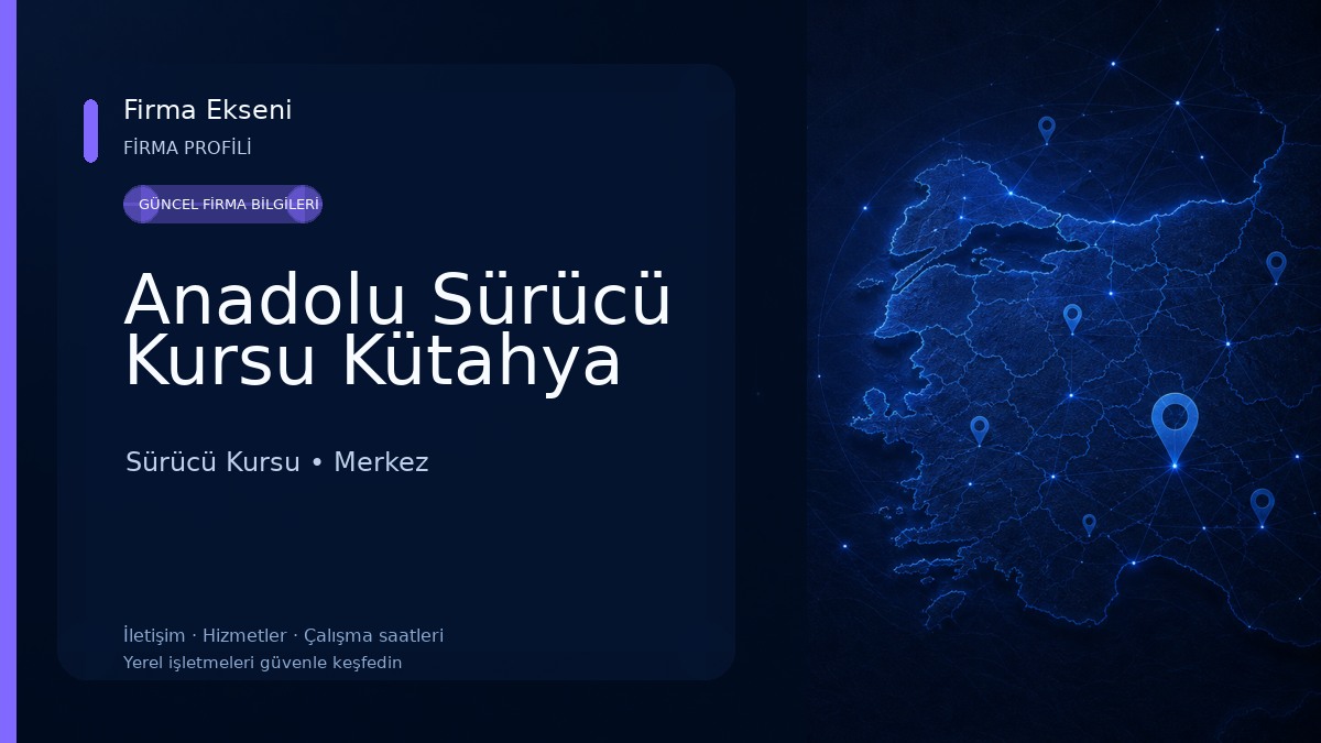 Anadolu Sürücü Kursu Kütahya Sürücü Kursu