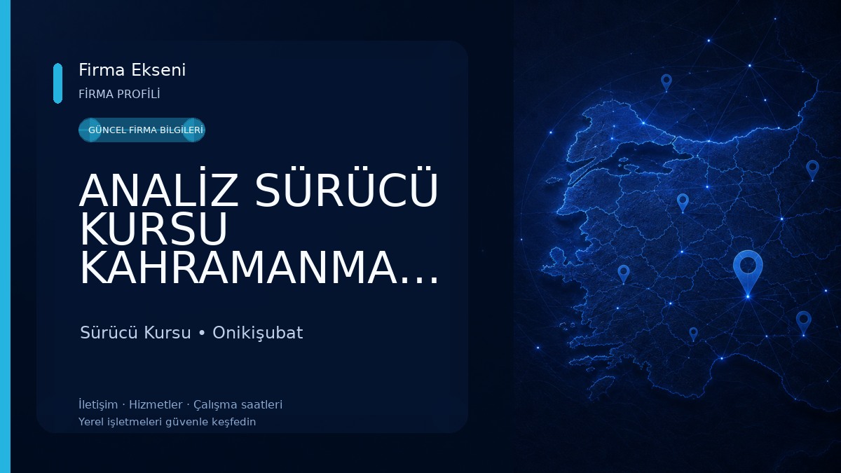 ANALİZ SÜRÜCÜ KURSU KAHRAMANMARAŞ Sürücü Kursu