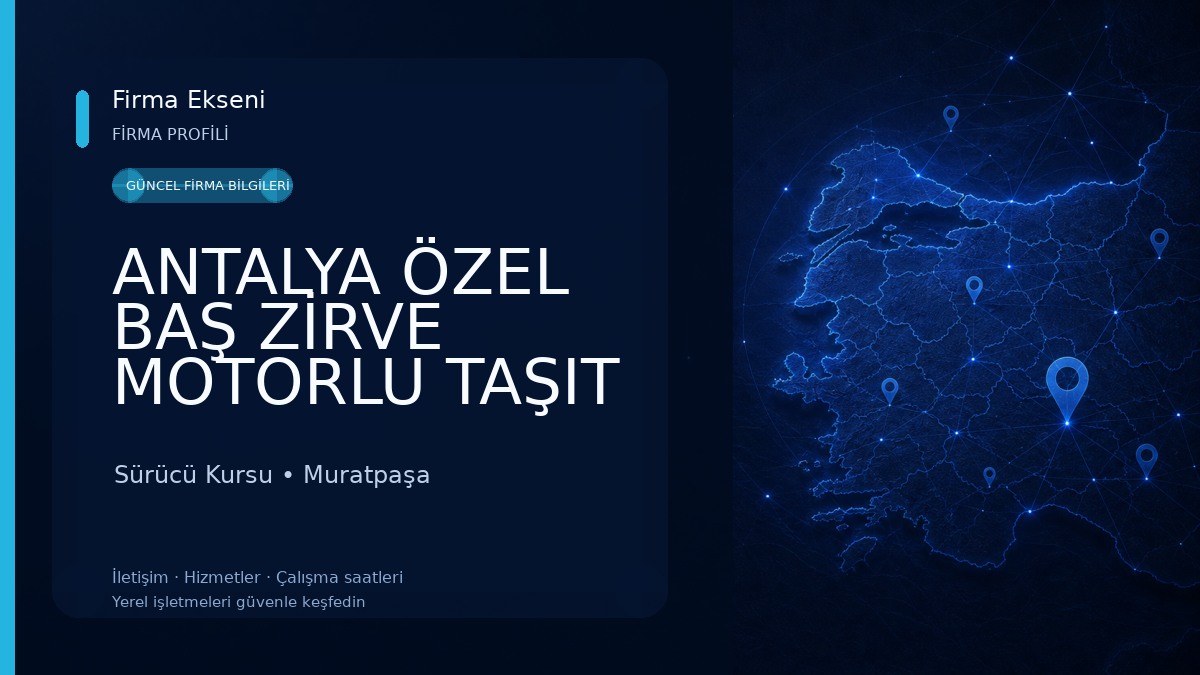 ANTALYA ÖZEL BAŞ ZİRVE MOTORLU TAŞIT SÜRÜCÜLERİ KURSU Sürücü Kursu