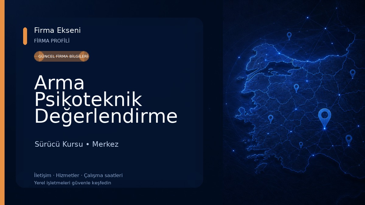 Arma Psikoteknik Değerlendirme Merkezi Sürücü Kursu