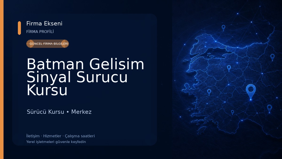 Batman Gelisim Sinyal Surucu Kursu Sürücü Kursu