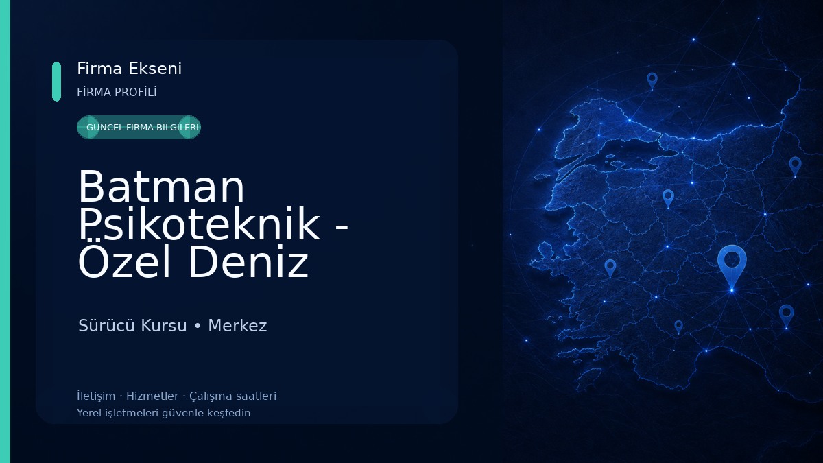 Batman Psikoteknik - Özel Deniz Psikoteknik Sürücü Kursu