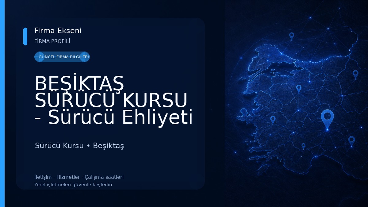 BEŞİKTAŞ SÜRÜCÜ KURSU - Sürücü Ehliyeti ve Eğitimi Sürücü Kursu