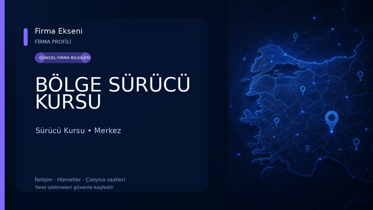 BÖLGE SÜRÜCÜ KURSU Sürücü Kursu