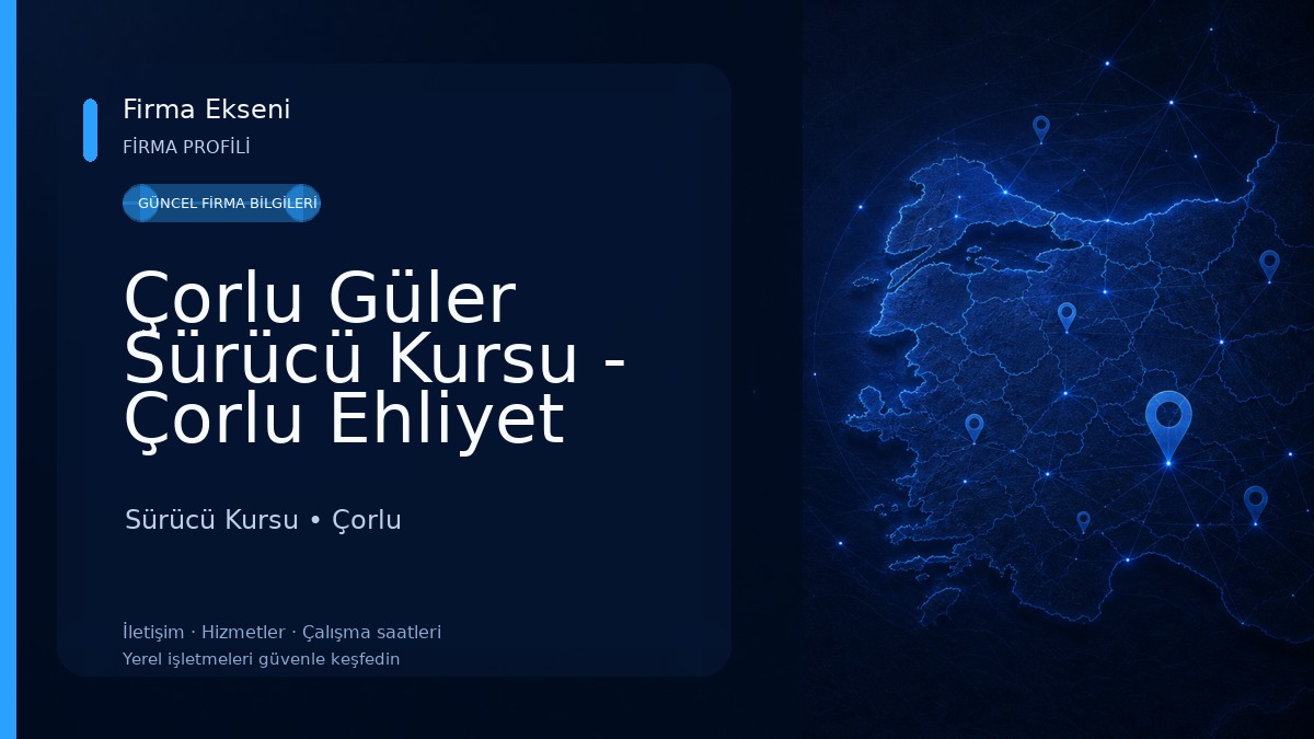 Çorlu Güler Sürücü Kursu - Çorlu Ehliyet Sürücü Kursu