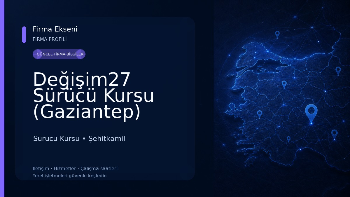 Değişim27 Sürücü Kursu (Gaziantep) Sürücü Kursu