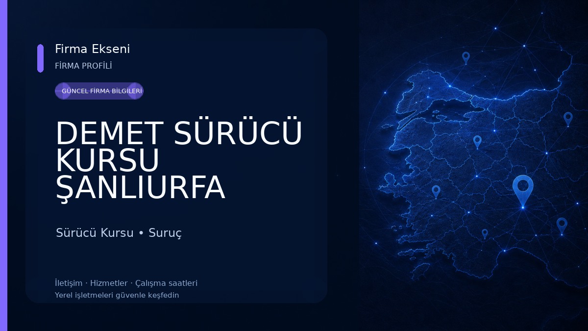 DEMET SÜRÜCÜ KURSU ŞANLIURFA Sürücü Kursu
