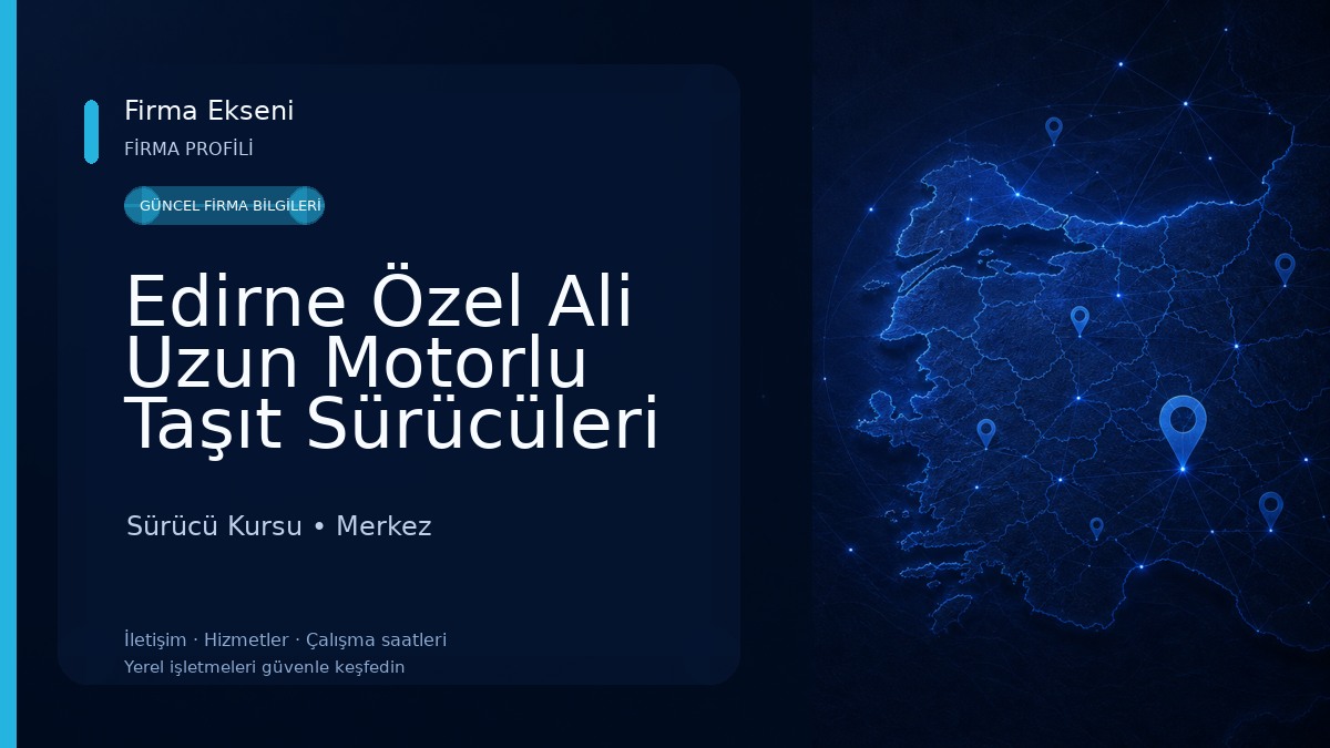 Edirne Özel Ali Uzun Motorlu Taşıt Sürücüleri Kursu Sürücü Kursu