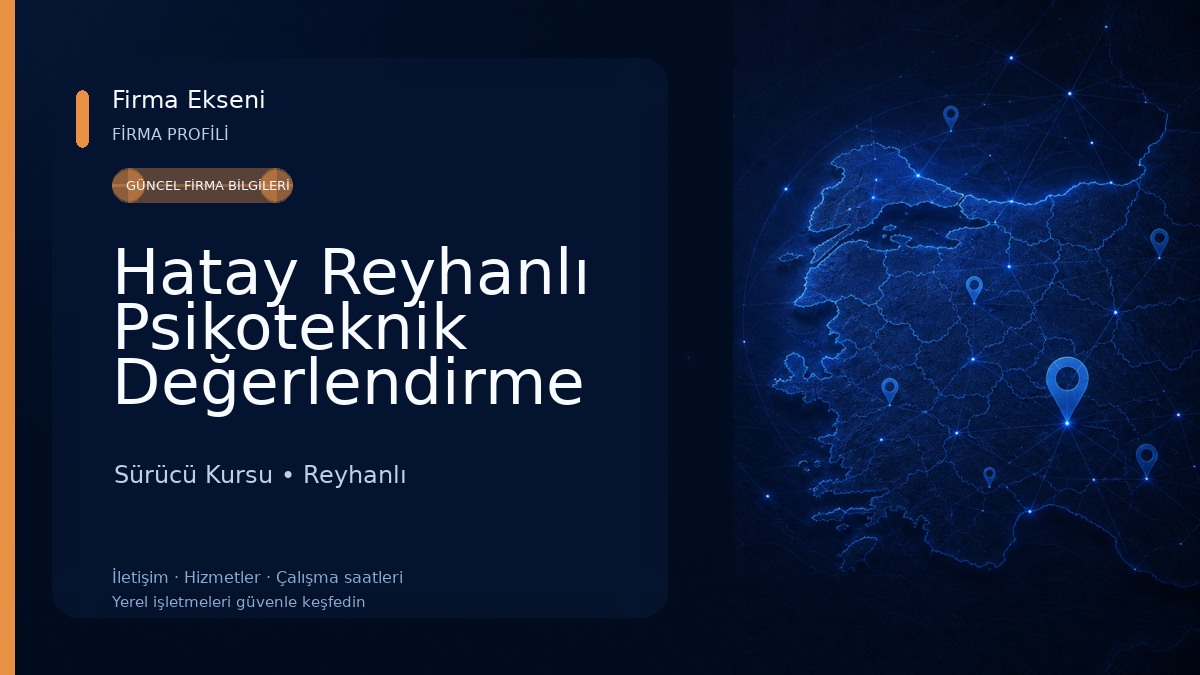 Hatay Reyhanlı Psikoteknik Değerlendirme Merkezi Sürücü Kursu