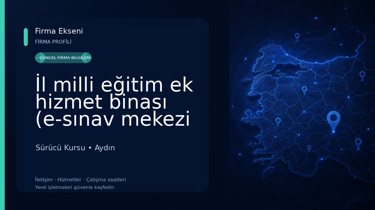 İl milli eğitim ek hizmet binası (e-sınav mekezi Sürücü Kursu
