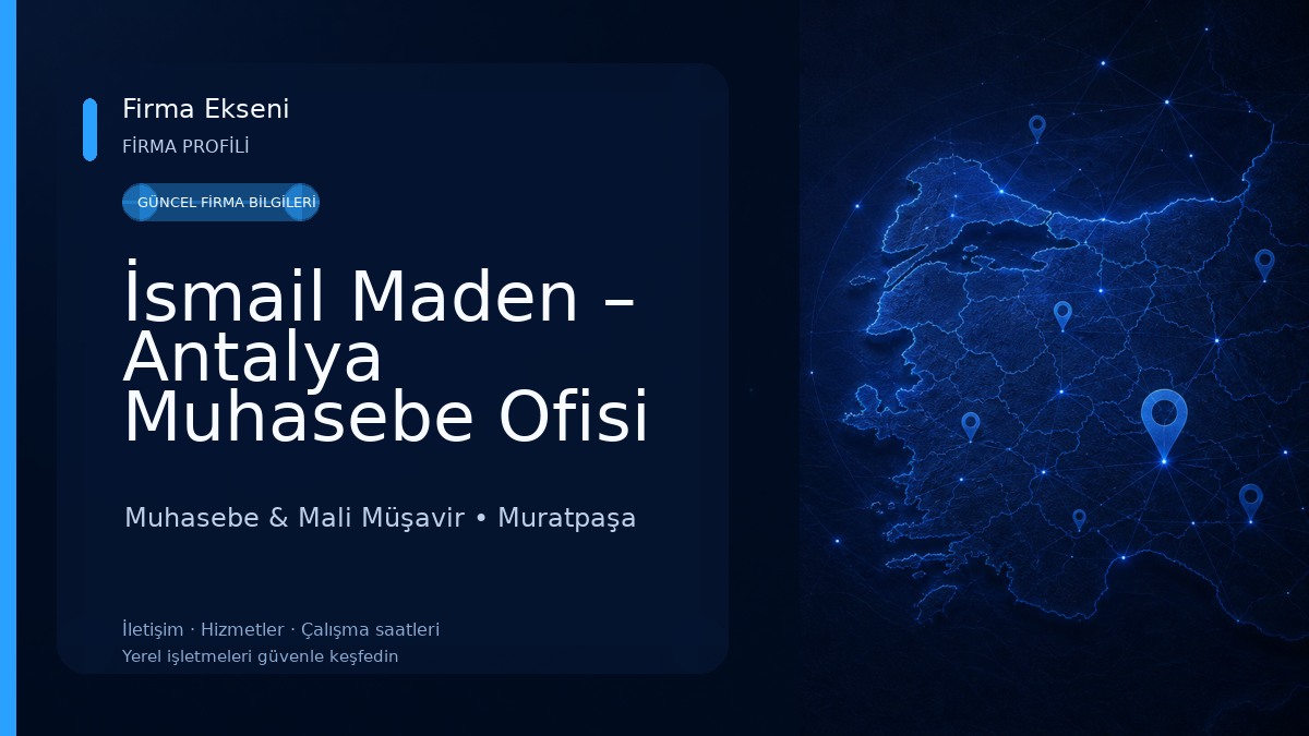 İsmail Maden – Antalya Muhasebe Ofisi Muhasebe & Mali Müşavir