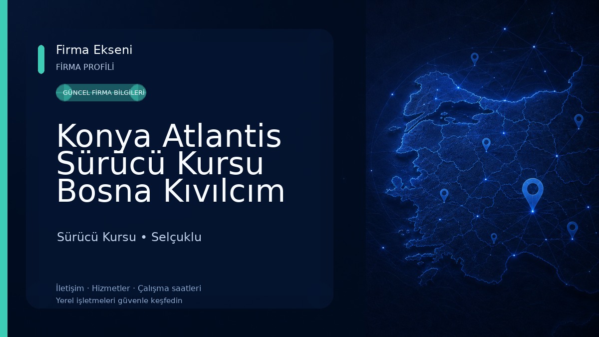 Konya Atlantis Sürücü Kursu Bosna Kıvılcım Avm Şubesi