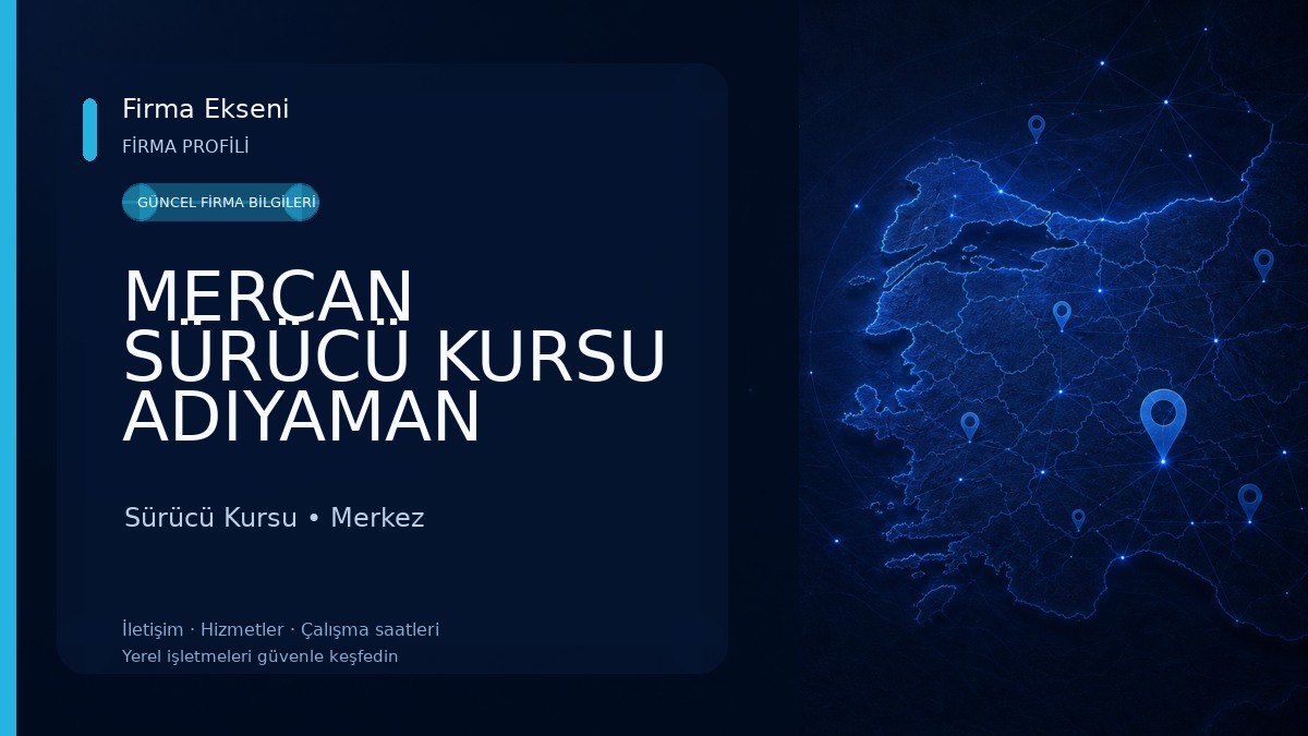 MERCAN SÜRÜCÜ KURSU ADIYAMAN Sürücü Kursu