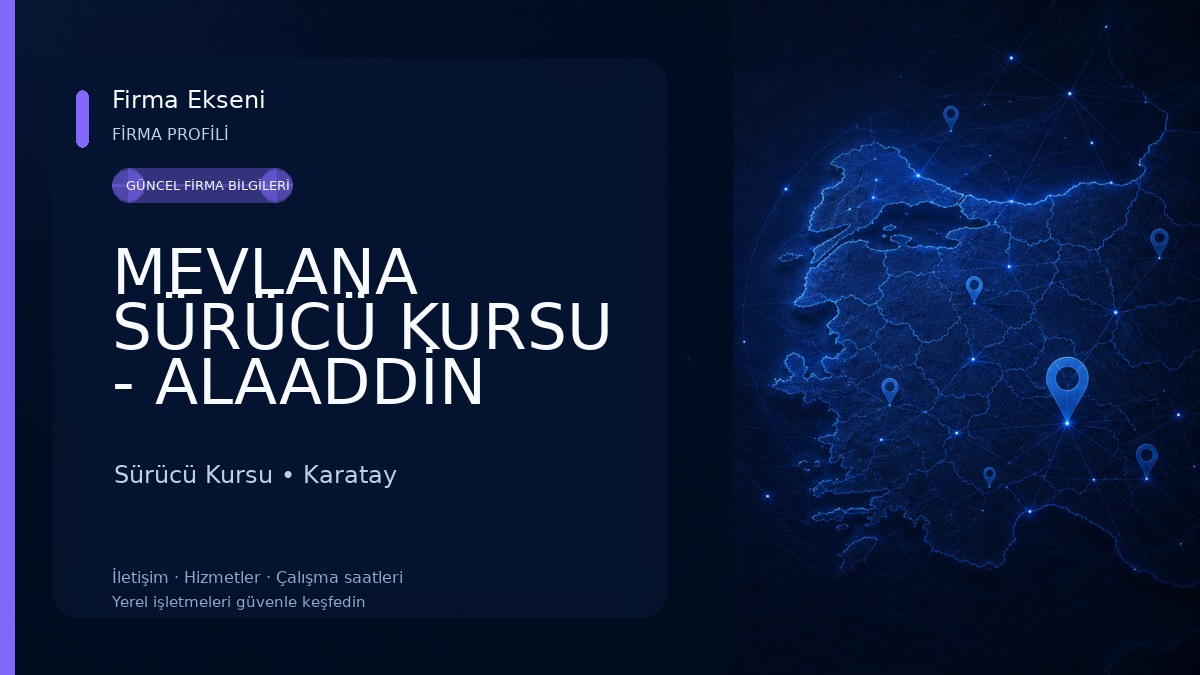 MEVLANA SÜRÜCÜ KURSU - ALAADDİN ŞUBESİ