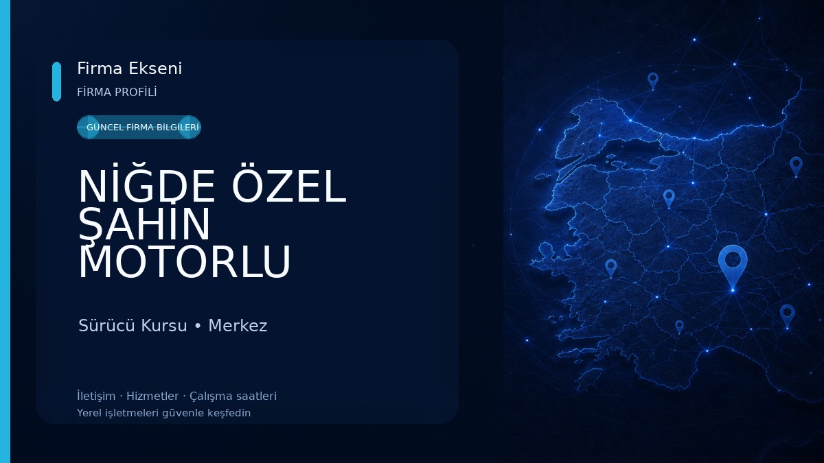 NİĞDE ÖZEL ŞAHİN MOTORLU TAŞITLAR SÜRÜCÜ KURSU Sürücü Kursu