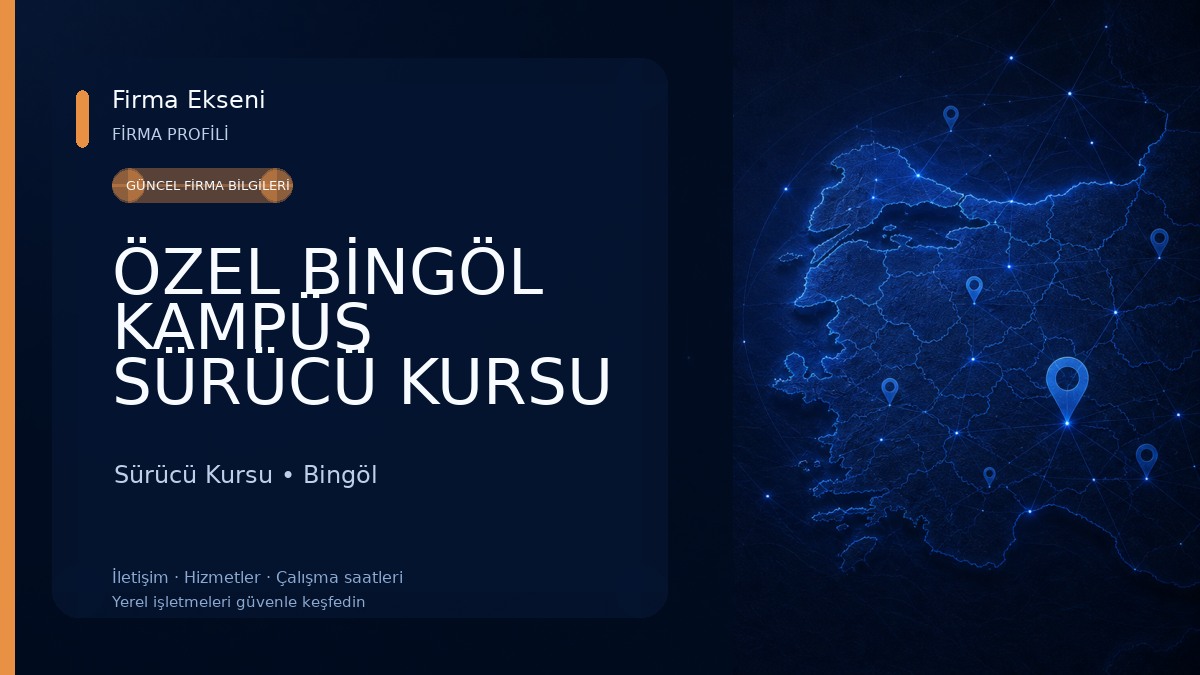 ÖZEL BİNGÖL KAMPÜS SÜRÜCÜ KURSU 