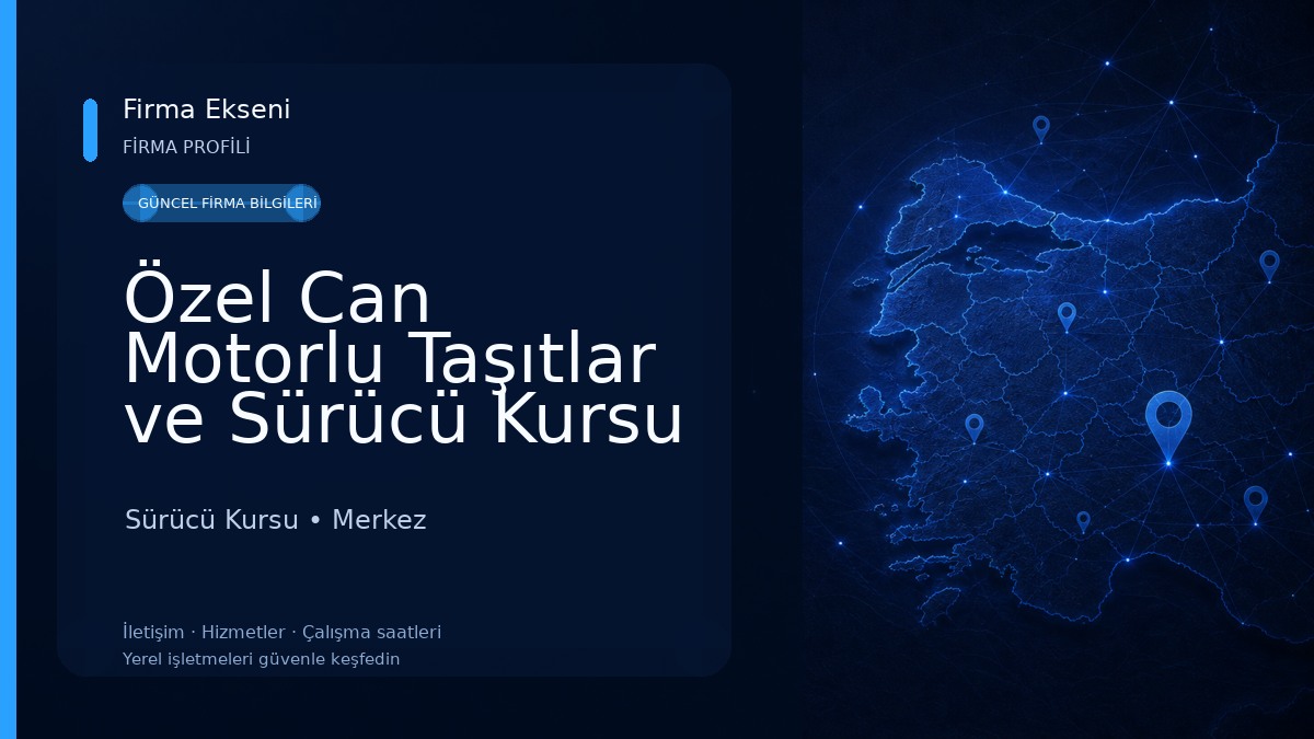 Özel Can Motorlu Taşıtlar ve Sürücü Kursu