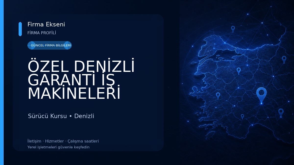 ÖZEL DENİZLİ GARANTİ İŞ MAKİNELERİ OPERATÖR YETİŞTİRME KURSU Sürücü Kursu