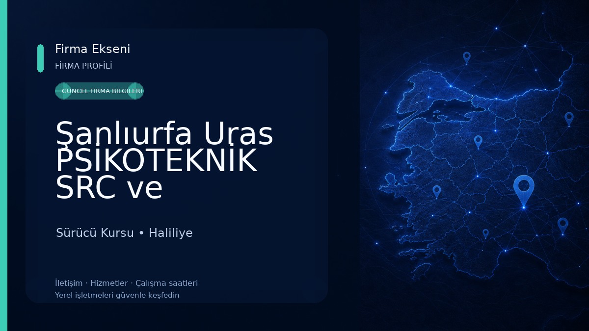 Şanlıurfa Uras PSİKOTEKNİK SRC ve Değerlendirme Merkezi Sürücü Kursu
