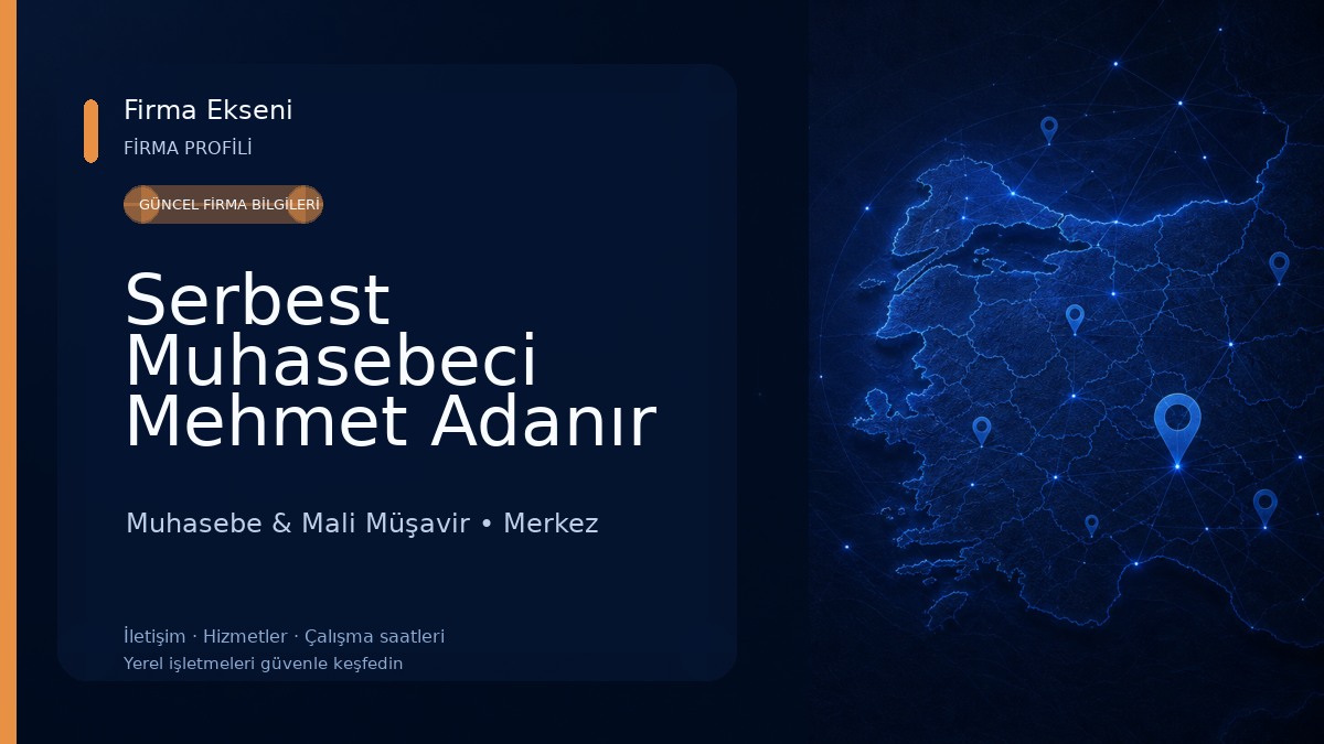 Serbest Muhasebeci Mehmet Adanır Muhasebe & Mali Müşavir