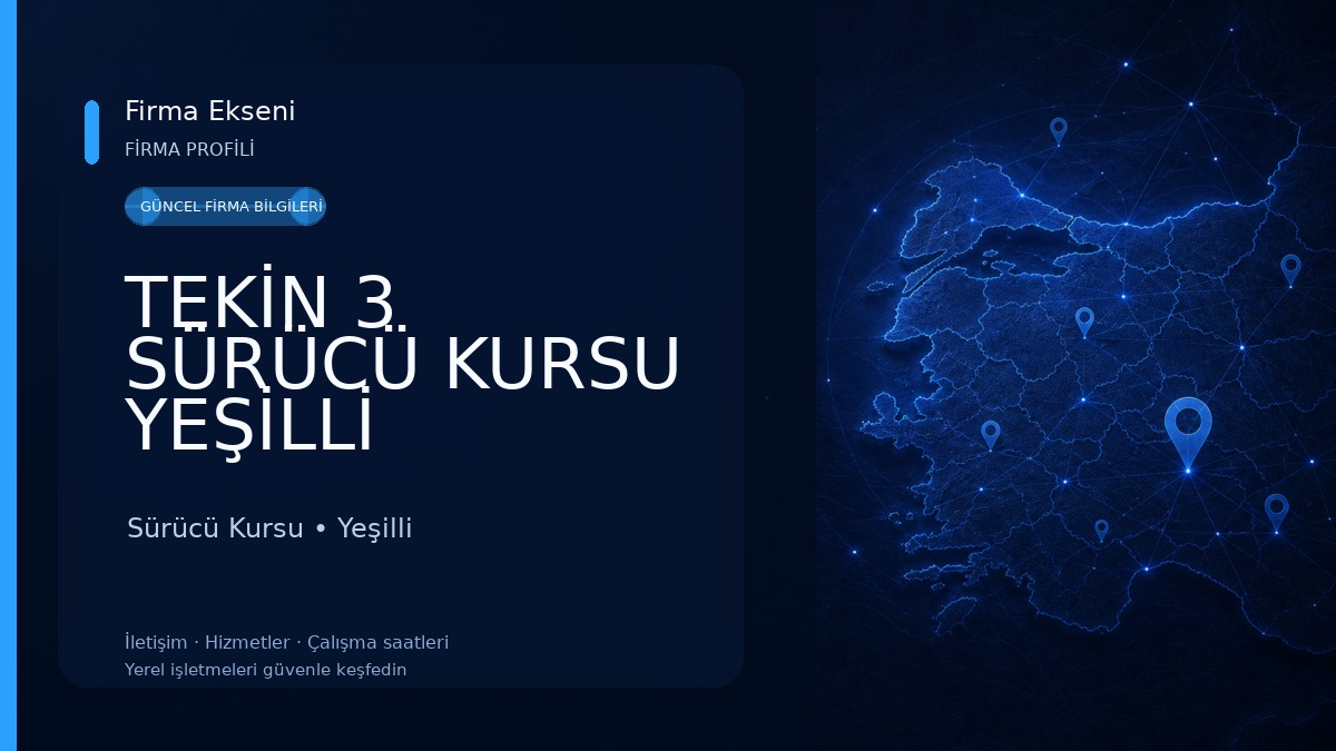 TEKİN 3 SÜRÜCÜ KURSU YEŞİLLİ 