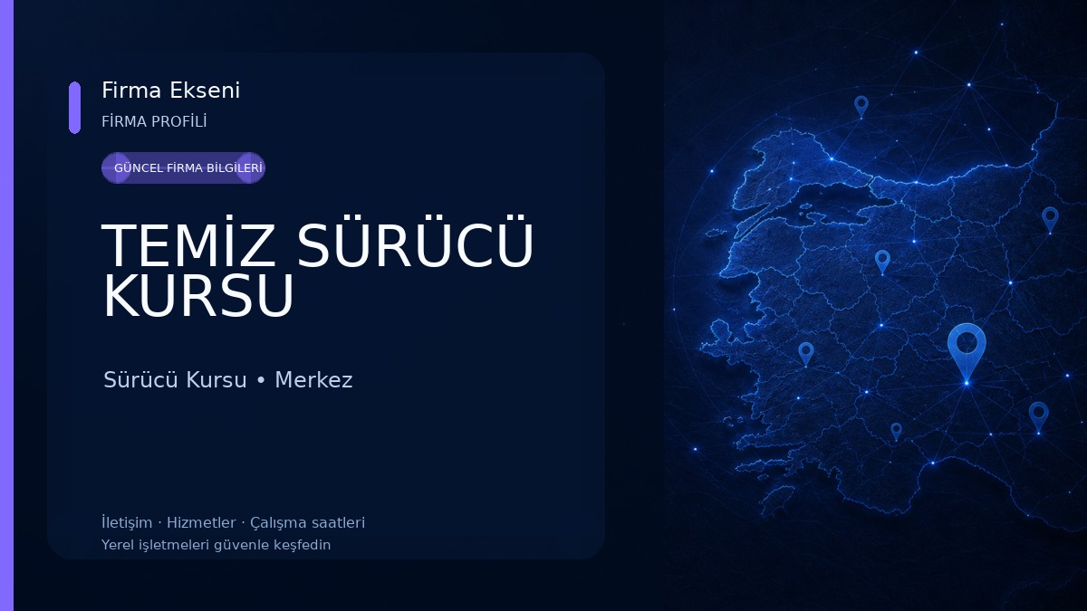 TEMİZ SÜRÜCÜ KURSU