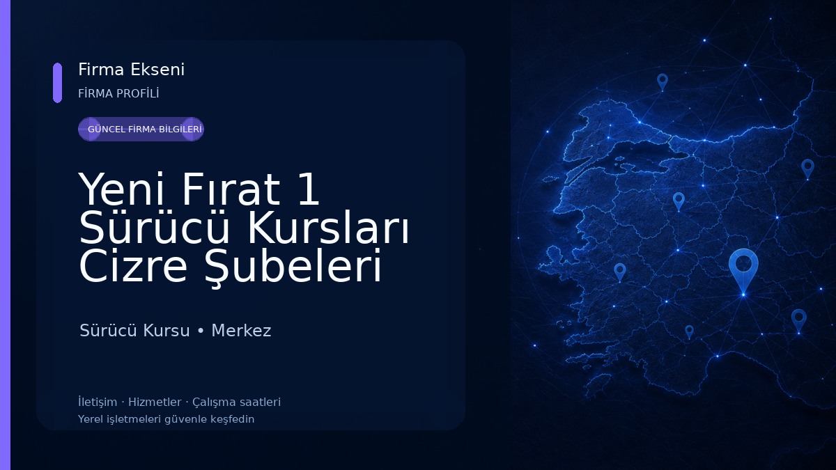 Yeni Fırat 1 Sürücü Kursları Cizre Şubeleri Merkez Şube 