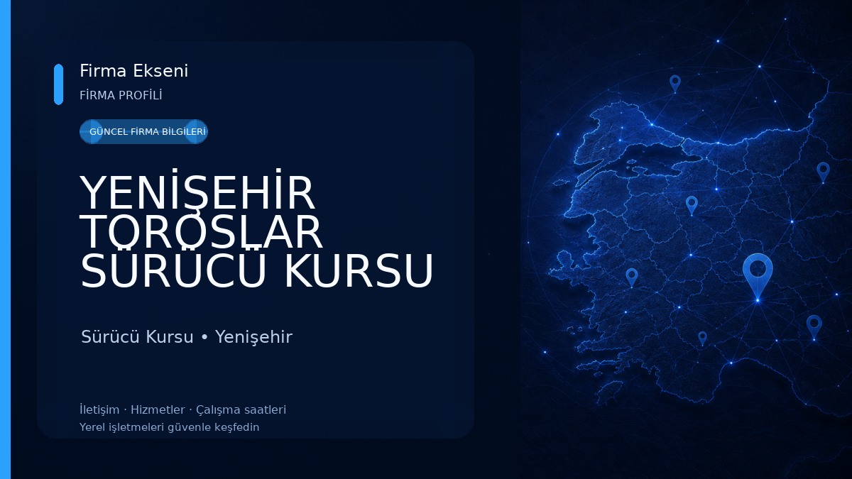 YENİŞEHİR TOROSLAR SÜRÜCÜ KURSU 